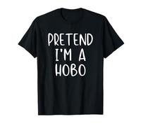 Pretend I'm A Hobo Costume Halloween Funny Simple Adult Kid T-Shirt