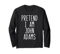 Pretend I'm A John Adams Costume Halloween Lazy Adult Kids Long Sleeve T-Shirt
