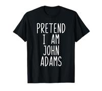 Pretend I'm A John Adams Costume Halloween Lazy Adult Kids T-Shirt