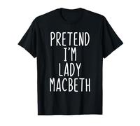 Pretend I'm A Lady Macbeth Costume Halloween Lazy Adult Kids T-Shirt