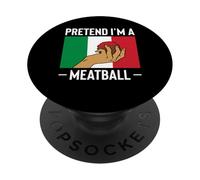 Pretend Im A Meatball Italian Kitchen Lover Italy PopSockets Adhesive PopGrip