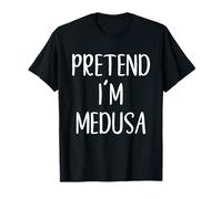 Pretend I'm A Medusa Costume Halloween Easy Greek Mythology T-Shirt