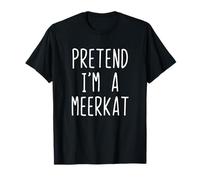 Pretend I'm A Meerkat Costume Halloween Lazy Adult Kids T-Shirt