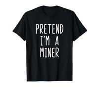 Pretend I'm A Miner Costume Halloween Funny Lazy Adult Kids T-Shirt