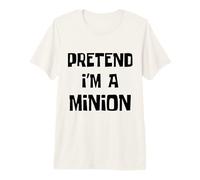 Pretend I'm A Minion Costume Party Funny Halloween Minion Premium T-Shirt