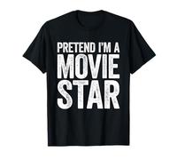 Pretend I'm A Movie Star Shirt Adult Men Women Kids Costume T-Shirt