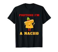 Pretend I'm A Nacho Lover Easy Lazy Halloween Costume Nachos T-Shirt