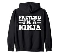 Pretend I'm a Ninja - Unique Funny Halloween Costume Zip Hoodie