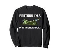 Pretend I'm A P-47 Thunderbolt WWII Fighter Halloween Sweatshirt
