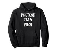Pretend I'm a Pilot Lazy Last Minute Halloween Costume Pullover Hoodie