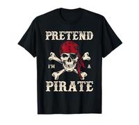 Pretend I'm a Pirate Funny Halloween Talk Like a Pirate Day T-Shirt
