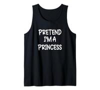 Pretend I'm a Princess Lazy Last Minute Halloween Costume Tank Top