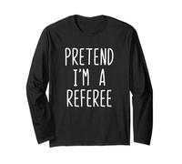 Pretend I'm A Referee Costume Halloween Lazy Adult Kids Long Sleeve T-Shirt