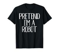 Pretend I'm A Robot Costume Family Funny Halloween Party T-Shirt
