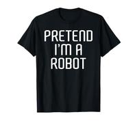 Pretend I'm A Robot Lazy Costume Family Funny Halloween T-Shirt
