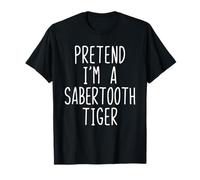 Pretend I'm A Sabertooth Tiger Halloween Costume Saber-Tooth T-Shirt