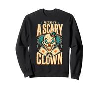 Pretend I'm A Scary Clown Halloween Costume Sweatshirt