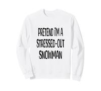 Pretend I'm A Stressed Out Snowman - Lazy Halloween Costume Sweatshirt