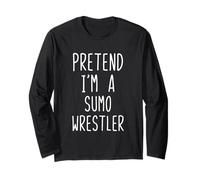 Pretend Im A Sumo Wrestler Costume Halloween Lazy Adult Kids Long Sleeve T-Shirt