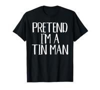 Pretend I'm A Tin Man Costume Family Funny Halloween Party T-Shirt