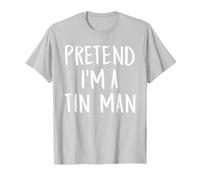 Pretend I'm A Tin Man Family Funny Halloween Party Costume T-Shirt