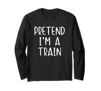 Pretend I'm A Train Costume Halloween Funny Simple Adult Kid Long Sleeve T-Shirt