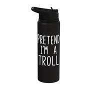 Pretend I'm A Troll Stainless Steel Insulated Water Bottle