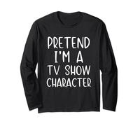 Pretend I'm A Tv Show Character Costume Halloween Simple Long Sleeve T-Shirt