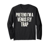 Pretend Im A Venus Fly Trap Long Sleeve T-Shirt