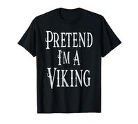 Pretend I'm A Viking - Easy Halloween Costume T-Shirt