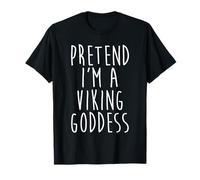 Pretend I'm A Viking Goddess Family Costume Halloween Party T-Shirt