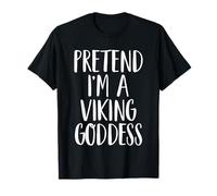 Pretend I'm A Viking Goddess Women Men Kid Halloween Costume T-Shirt