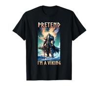 Pretend I'm a Viking Valhalla Mythology T-Shirt