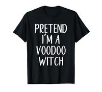 Pretend I'm A Voodoo Witch Costume Halloween Easy Adult Kid T-Shirt