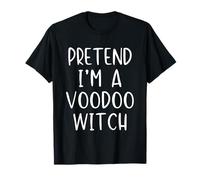 Pretend I'm A Voodoo Witch Costume Halloween Funny Simple T-Shirt