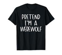 Pretend I'm A Werewolf Costume Halloween Simple Were-Wolf T-Shirt