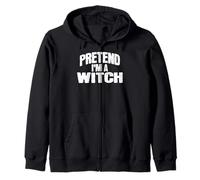 Pretend I'm a Witch Funny Halloween Costume Zip Hoodie