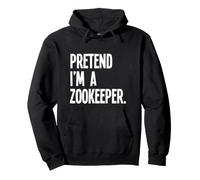 Pretend I'm A Zookeeper Funny Halloween Party Costume Pullover Hoodie