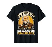 Pretend I'm Alexander Graham Bell Costume Halloween Funny T-Shirt