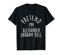 Pretend I'm Alexander Graham Bell Easy Halloween Costume T-Shirt