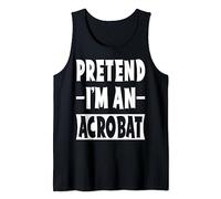 Pretend I'm An Acrobat Costume Party Lazy Halloween Acrobat Tank Top