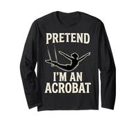 Pretend Im an Acrobat Lazy Halloween Costume Meme Long Sleeve T-Shirt