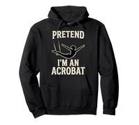 Pretend Im An Acrobat Lazy Halloween Costume Meme Pullover Hoodie