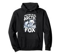 Pretend Im An Arctic Fox Wildlife Pullover Hoodie