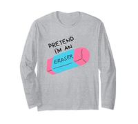 Pretend I'm an Eraser Long Sleeve T-Shirt