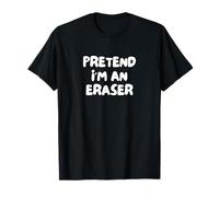 Pretend I'm an Eraser T-Shirt