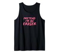 Pretend I'm an Eraser Tank Top