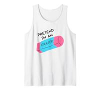 Pretend I'm an Eraser Tank Top