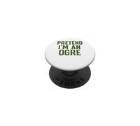 Pretend I'm An Ogre Funny Halloween Costume, Lazy Idea PopSockets Adhesive PopGrip