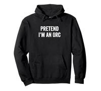 Pretend I'm an Orc Funny Lazy Halloween Pullover Hoodie